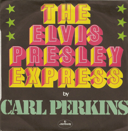 Carl Perkins : The Elvis Presley Express